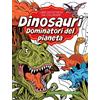 Newton Compton Editori Dinosauri: dominatori del pianeta. Libri antistress da colorare