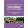 Maggioli Editore Dialoghi sul paesaggio. VIII Convegno internazionale su parchi e giardini storici. Restauri e valorizzazione di parchi e giardini storici attraverso i finanziamenti del PNRR
