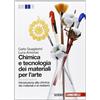 Zanichelli Chimica e tecnologia dei materiali per l'arte. Introduzione alla chimica dei materiali e al restauro. Per le Scuole superiori. Con e-book. Con espansione online