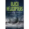 St. Martins Press-3PL Black Helicopters: 2