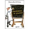 Giunti Editore Aboliamo la scuola
