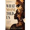 Michelle Cooke, MD in partnership with M What No One Told Us: The Black Woman's Guide to Menopause