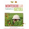 White Star Esploriamo la natura. Montessori Lab