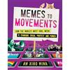 Beacon Press Memes to Movements: How the World's Most Viral Media Is Changing Social Protest and Power