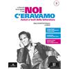 Carlo Signorelli Editore Noi c'eravamo. Per le Scuole superiori. Con e-book. Con espansione online. Dal Novecento a oggi (Vol. 3)