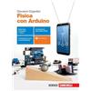 Zanichelli Fisica con Arduino. Per le Scuole superiori. Con e-book. Con espansione online