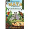 Maya Archaeologist Ltd The Adventures of a Maya Archaeologist: Snakes, Scorpions, and Jungle Discoveries