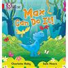 Collins Educational Max Can Do It!: Band 02B/Red B