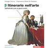 Zanichelli Itinerario nell'arte. Ediz. verde. Per le Scuole superiori. Con e-book. Con espansione online. Dall'età dei Lumi ai giorni nostri (Vol. 3)