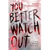 Sarah Naughton You Better Watch Out (Tascabile)