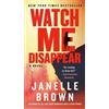 Janelle Brown Watch Me Disappear (Tascabile)