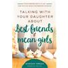 Dannah Gresh Talking with Your Daughter About Best Friends and Mean (Tascabile)