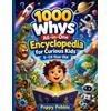 1000 Whys All-in-One Encyclopedia for Curious Kids 5-10 Year Old (Tascabile)