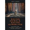 Jeff Sebo Saving Animals, Saving Ourselves (Copertina rigida)