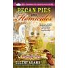 Ellery Adams Pecan Pies and Homicides (Tascabile) Charmed Pie Shoppe Mystery