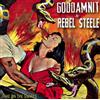 Goddamnit/Rebel Steele Take On the Snakes (Vinyl LP) 7" Single