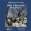 Recitar Leggendo Audiolibri Don Chisciotte della Mancia letto da Claudio Carini. Audiolibro. 3 CD Audio formato MP3. Ediz. integrale