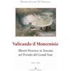 Edizioni Tassinari Valicando il Moncenisio. Illustri presenze in Toscana nel periodo del Grand Tour-Crossing Mount Cenis. Illustrious Presences in Tuscany during the Grand Tour Period. Ediz. multilingue