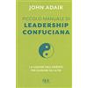 BUR Biblioteca Univ. Rizzoli Piccolo manuale di leadership confuciana. La lezione dell'Oriente per guidare gli altri