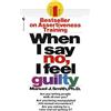 Bantam When I Say No, I Feel Guilty: How to Cope - Using the Skills of Systematic Assertive Therapy
