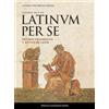 Prensas de la Universidad de Zaragoza Latinum per se : método progresivo y activo de latín