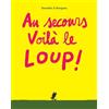 L'Ecole des Loisirs Au secours voilà le loup !