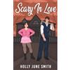 Paper Hearts Publishing Scary In Love: A spooky, spicy, Halloween romance