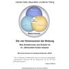 Die vier Dimensionen der Bildung: Was Schülerinnen und Schüler im 21. Jahrhundert lernen müssen