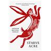 Hodder And Stoughton Ltd. Starve Acre: 'Beautifully written and triumphantly creepy' Mail on Sunday: The disturbing folk horror novel from the author of Barrowbeck