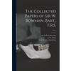 The Collected Papers of Sir W. Bowman, Bart., F.R.S. [electronic Res (Tascabile)