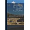 Edward Martin History of Santa Cruz County, California; With (Copertina rigida)