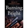 Tracy Chevalier Burning Bright (Tascabile)