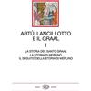 Einaudi Artù, Lancillotto e il Graal. La storia del Santo Graal. La storia di Merlino. Il seguito della storia di Merlino (Vol. 1)