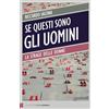 Chiarelettere Se questi sono gli uomini. Italia 2012. La strage delle donne