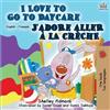 Shelley Admont Kidkiddos I Love to Go to Daycare J'adore aller à la (Tascabile)