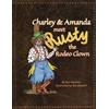 Gail Woerner Charley & Amanda Meet Rusty the Rodeo Clown (Tascabile)