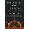 James Hunter The World's Most Powerful Leadership Principle (Copertina rigida)