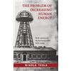 Nikola Tesla The Problem of Increasing Human Energy (Tascabile)