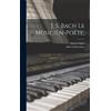 Gillot Hubert 1875- Albert Schweit J. S. Bach Le Musicien-poè (Copertina rigida)