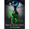 Paul Julius The Niger Delta: Nigeria's Broken Heart (Tascabile)