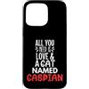 Caspian Cat Name GIfts Custodia per iPhone 15 Pro Max Design con nome del gatto del Caspio, tutto ciò di cui hai bisogno è amore