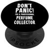 Perfume & Fragrance Collecting T-Shirts Collezionista di profumi PopSockets PopGrip Adesivo