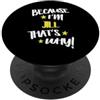 Funny Name Apparel for Women Named Jill Perché sono Jill, ecco perché nome divertente donne PopSockets PopGrip Adesivo
