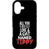 Tippy Cat Name Gifts Custodia per iPhone 17 Design con nome gatto Tippy - All You Need is Love!