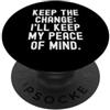 Mindful Lover mantieni il cambiamento malato mantieni la mia tranquillità Witty PopSockets PopGrip Adesivo