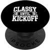 Fraxoweb Classy Until Kickoff Fan di calcio PopSockets PopGrip Adesivo