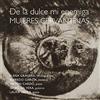 SIERRA,LAURA / VERA,ISABEL GIL De la Dulce Mi Enemiga. Mujeres Cervantinas (CD)