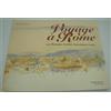 Palombi Editori Voyage à Rome. Avec Montaigne, Stendhal, Chateaubriand, Goethe