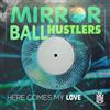 Mirror Ball Hustlers Here Comes My Love (CD)