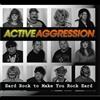 Active Aggression Hard Rock To Make You Rock Hard (CD)